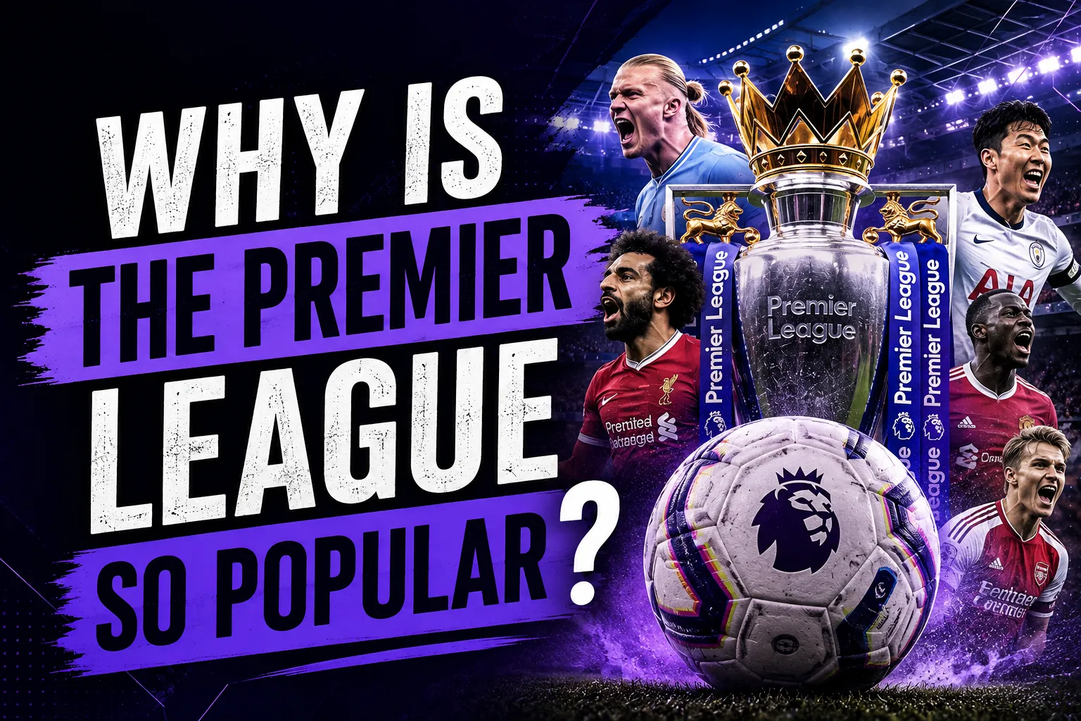 Why Is the Premier League So Popular?